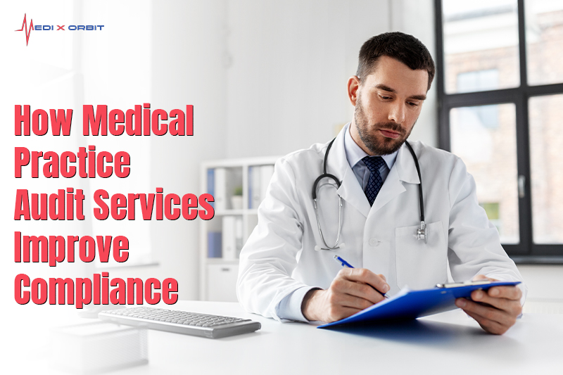 How Medical Practice Audit Services Improve Compliance