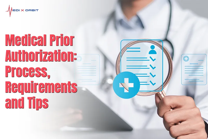 Medical Prior Authorization: Process, Requirements and Tips